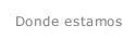 Donde estamos